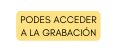 PODES ACCEDER A LA GRABACIÓN